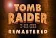 نمرات اولیه بازی Tomb Raider I-III Remastered منتشر شدند