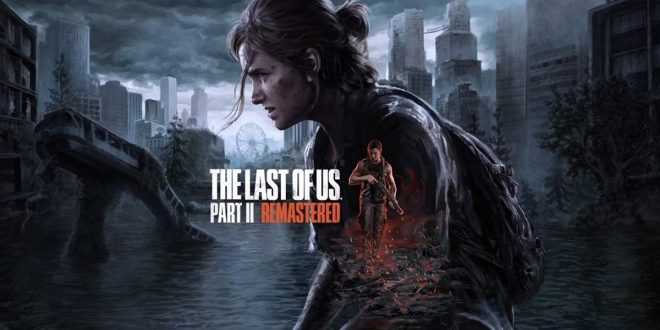 تاریخ معرفی نسخه کامپیوتری بازی The Last of Us Part 2 Remastered مشخص شد
